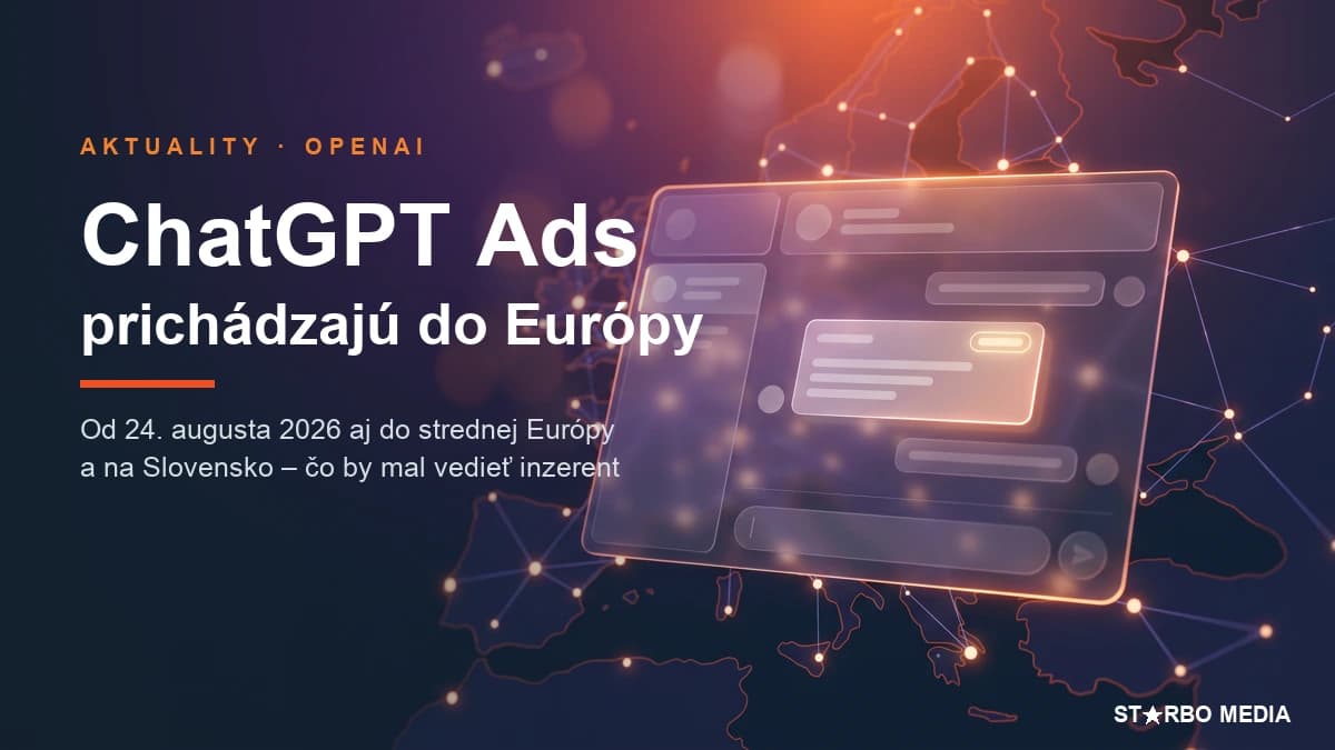 ChatGPT Ads prichádzajú do strednej Európy a na Slovensko: čo by mal vedieť každý inzerent
