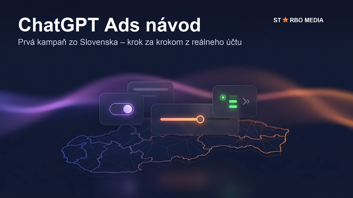 ChatGPT Ads návod – nastavenie prvej kampane zo Slovenska