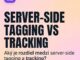 server-side tagging vs server-side tracking